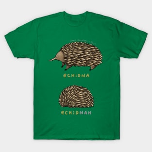 Echidna Echidnah T-Shirt